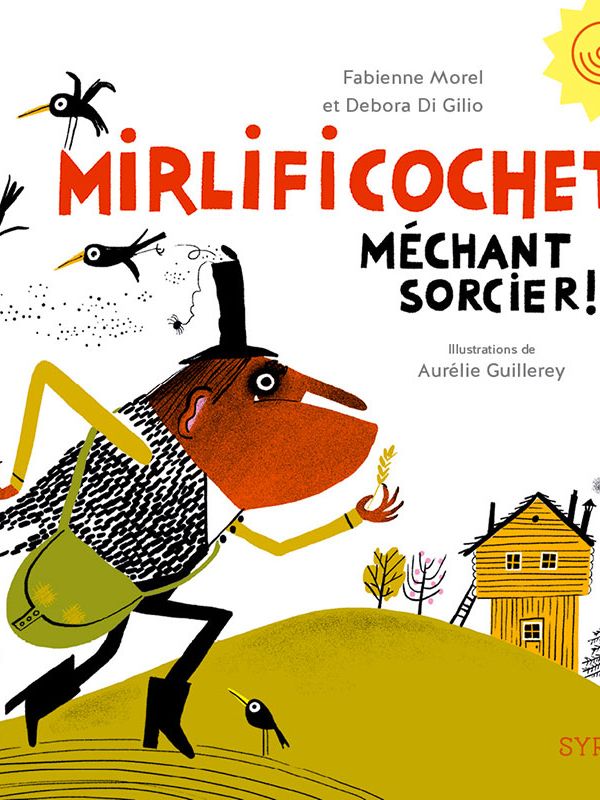 Mirlificochet méchant sorcier !