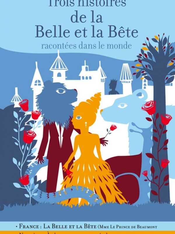 Trois histoires de la Belle et la Bête racontées dans le monde