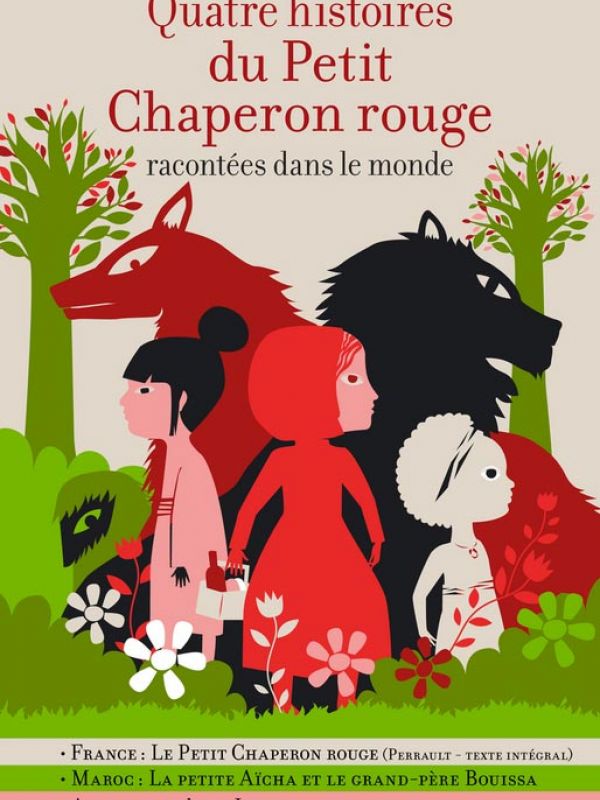 Quatre histoires du Petit Chaperon Rouge racontées dans le monde